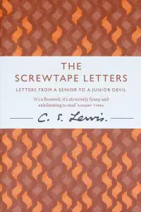 The Screwtape Letters - C S Lewis